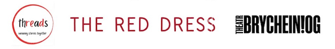 Logos of funders: Threads . Red Dress . Theatr Brycheiniog